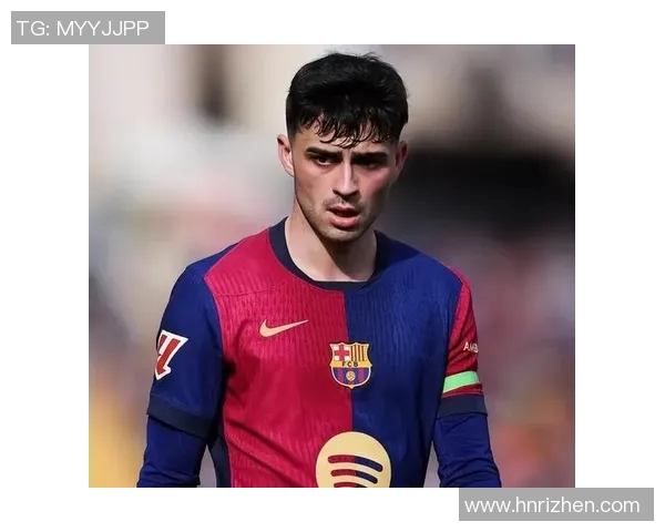 佩德里在足球场上的崛起与未来展望：年轻天才如何改变比赛格局